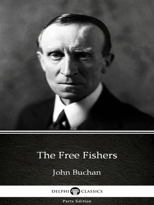 cover image of The Free Fishers by John Buchan--Delphi Classics (Illustrated)